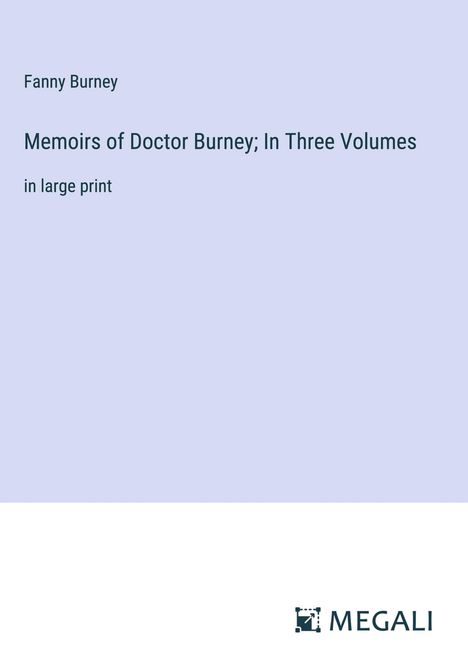 Fanny Burney: Memoirs of Doctor Burney; In Three Volumes, Buch