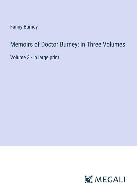 Fanny Burney: Memoirs of Doctor Burney; In Three Volumes, Buch