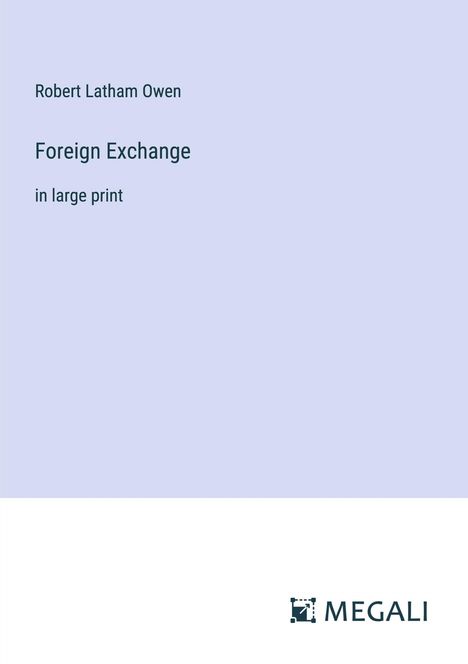 Robert Latham Owen: Foreign Exchange, Buch