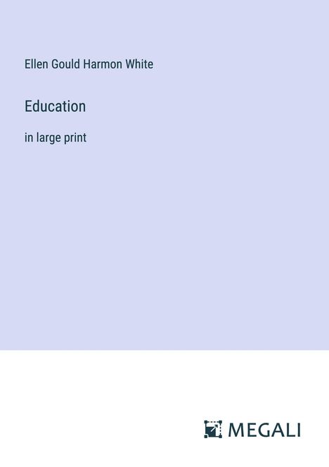 Ellen Gould Harmon White: Education, Buch