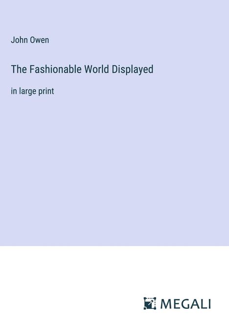 John Owen: The Fashionable World Displayed, Buch