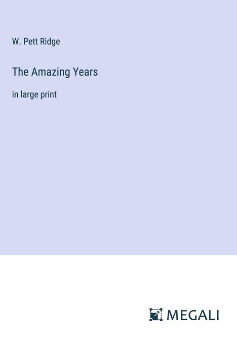 W. Pett Ridge: The Amazing Years, Buch