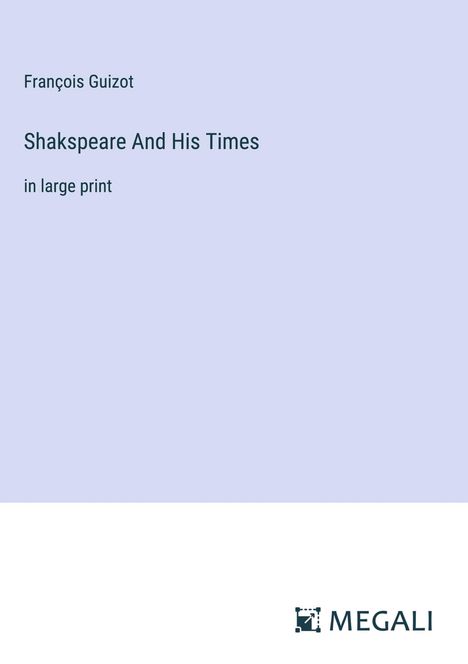 François Guizot: Shakspeare And His Times, Buch