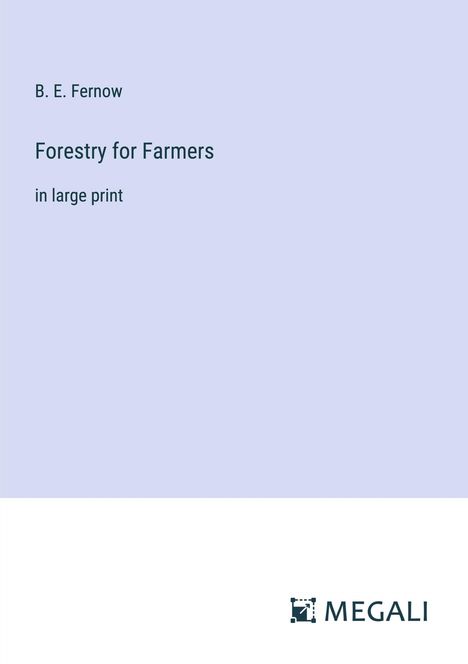 B. E. Fernow: Forestry for Farmers, Buch