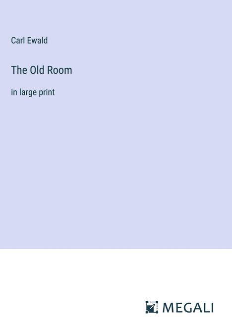 Carl Ewald: The Old Room, Buch