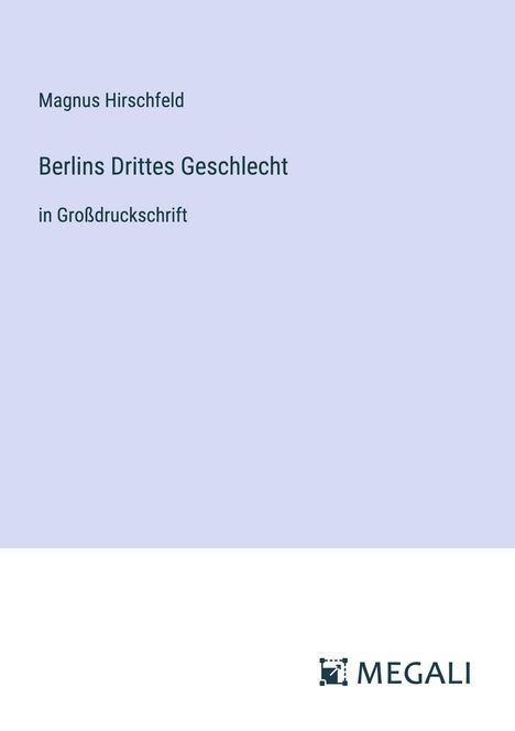 Magnus Hirschfeld: Berlins Drittes Geschlecht, Buch