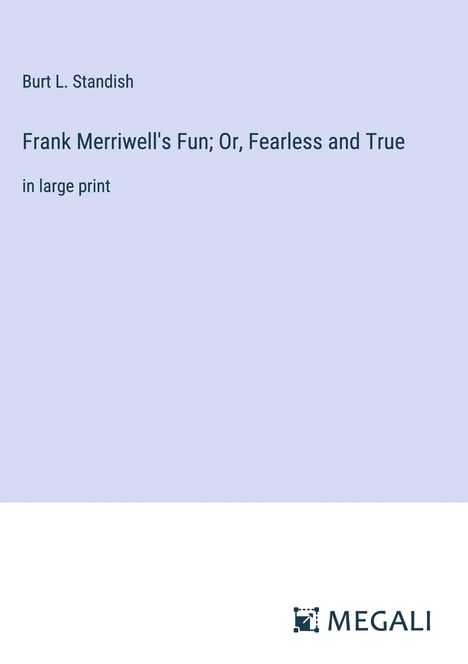 Burt L. Standish: Frank Merriwell's Fun; Or, Fearless and True, Buch