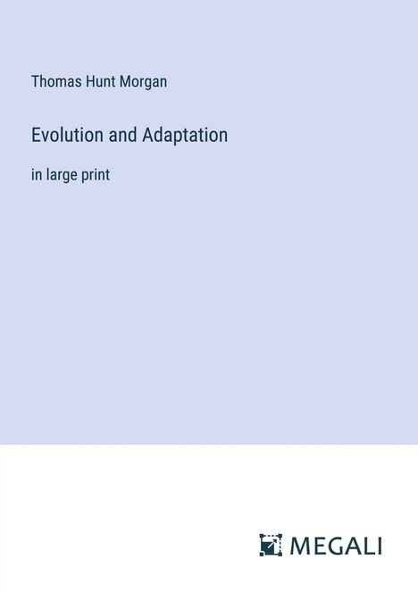 Thomas Hunt Morgan: Evolution and Adaptation, Buch