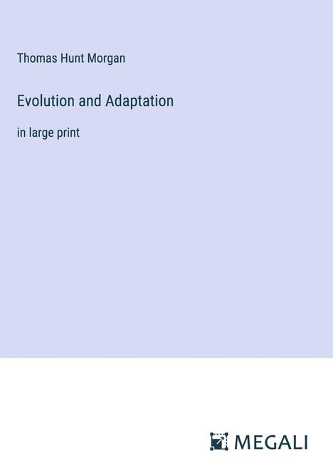 Thomas Hunt Morgan: Evolution and Adaptation, Buch