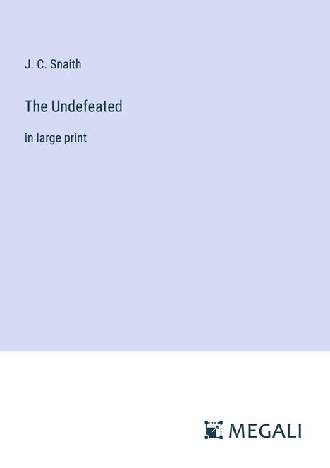 J. C. Snaith: The Undefeated, Buch