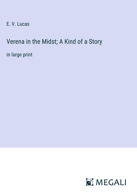 E. V. Lucas: Verena in the Midst; A Kind of a Story, Buch
