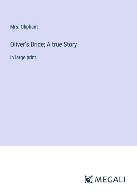 Oliphant: Oliver's Bride; A true Story, Buch