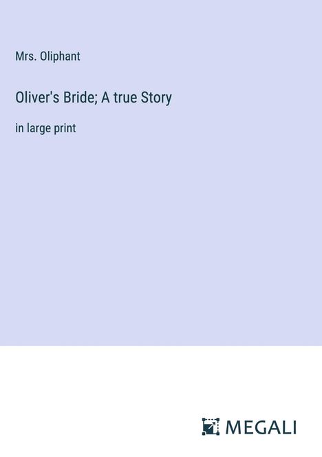 Oliphant: Oliver's Bride; A true Story, Buch