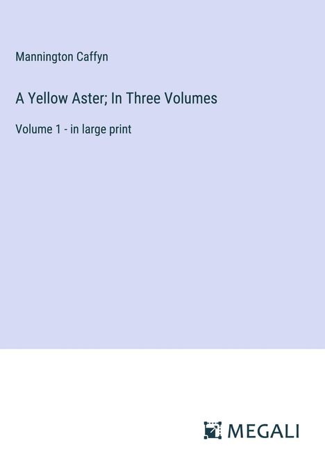 Mannington Caffyn: A Yellow Aster; In Three Volumes, Buch