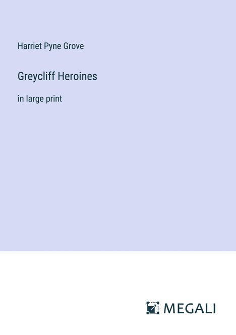 Harriet Pyne Grove: Greycliff Heroines, Buch