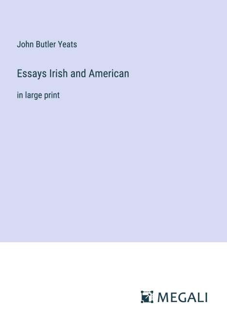 John Butler Yeats: Essays Irish and American, Buch