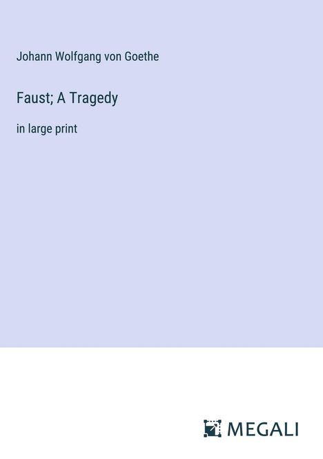 Johann Wolfgang von Goethe: Faust; A Tragedy, Buch