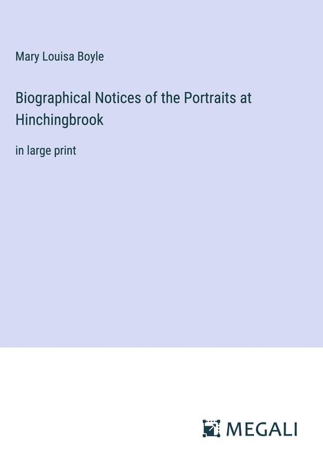 Mary Louisa Boyle: Biographical Notices of the Portraits at Hinchingbrook, Buch