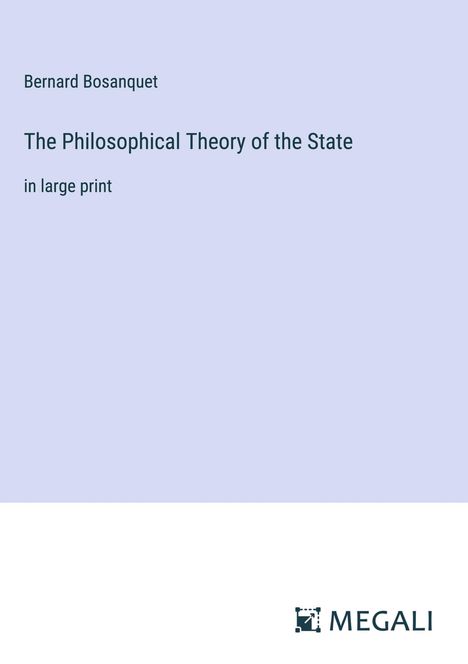 Bernard Bosanquet: The Philosophical Theory of the State, Buch