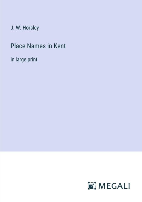 J. W. Horsley: Place Names in Kent, Buch