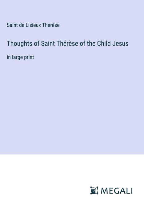 Saint de Lisieux Thérèse: Thoughts of Saint Thérèse of the Child Jesus, Buch