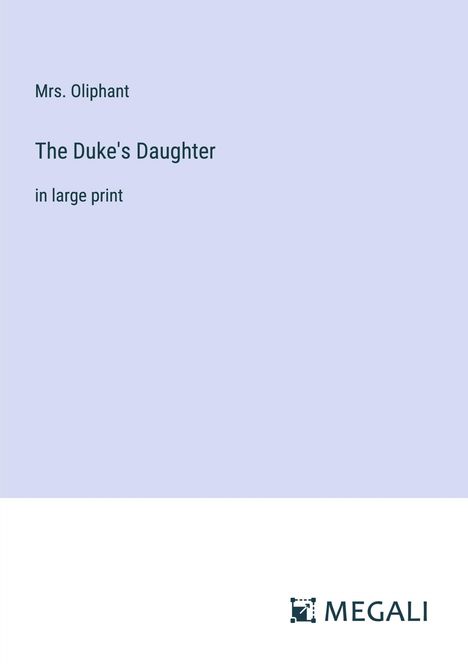 Oliphant: The Duke's Daughter, Buch