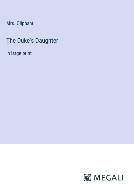 Oliphant: The Duke's Daughter, Buch