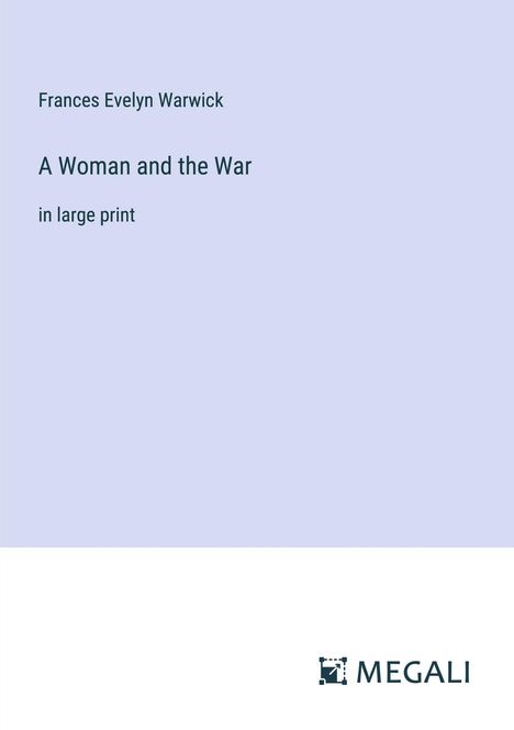 Frances Evelyn Warwick: A Woman and the War, Buch