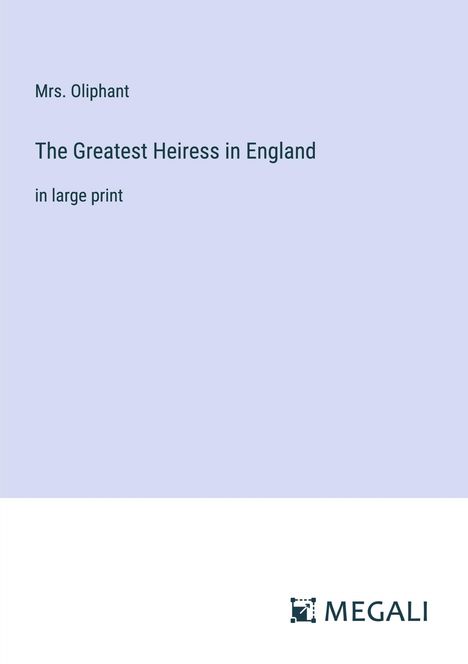 Oliphant: The Greatest Heiress in England, Buch