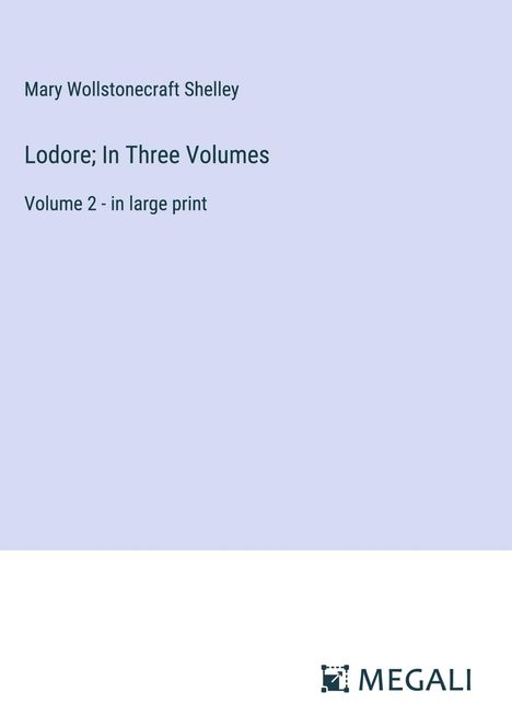 Mary Wollstonecraft Shelley: Lodore; In Three Volumes, Buch