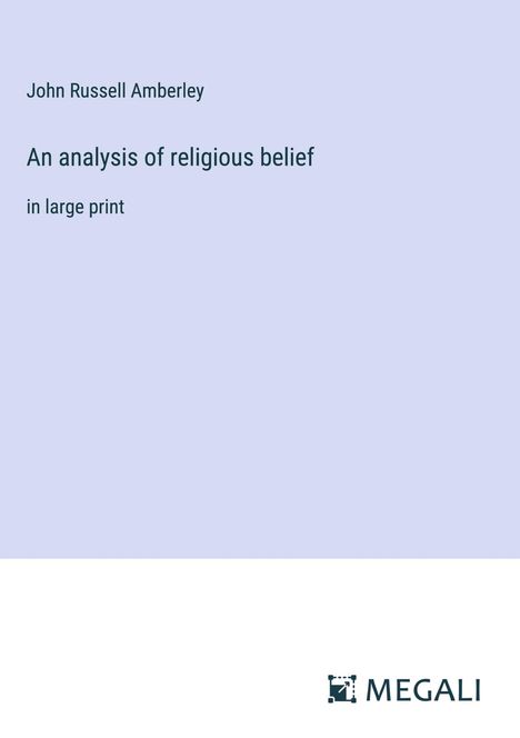 John Russell Amberley: An analysis of religious belief, Buch