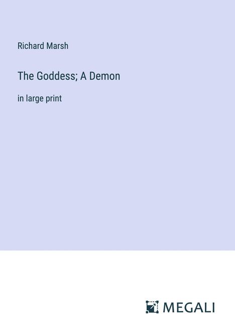 Richard Marsh: The Goddess; A Demon, Buch