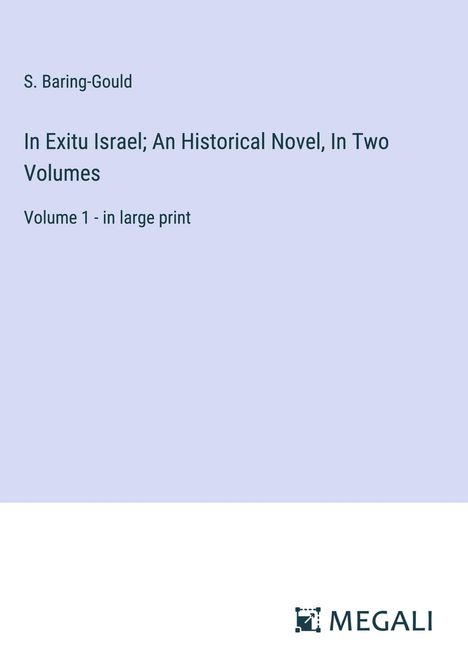 S. Baring-Gould: In Exitu Israel; An Historical Novel, In Two Volumes, Buch