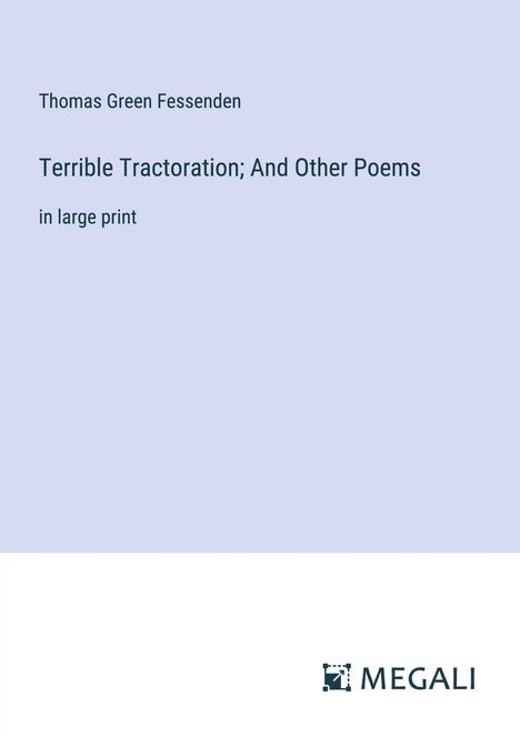 Thomas Green Fessenden: Terrible Tractoration; And Other Poems, Buch