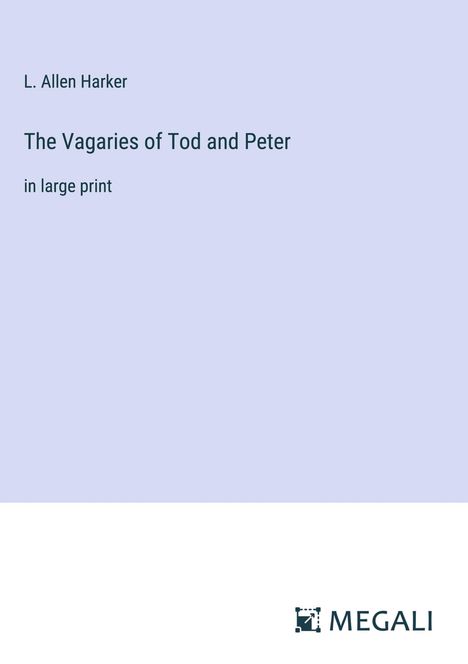 L. Allen Harker: The Vagaries of Tod and Peter, Buch