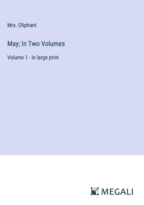 Oliphant: May; In Two Volumes, Buch