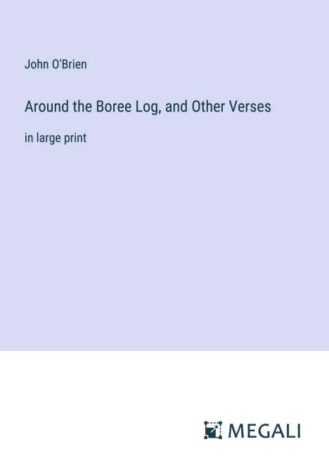 John O'Brien: Around the Boree Log, and Other Verses, Buch