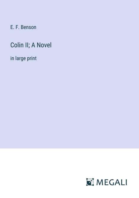 E. F. Benson: Colin II; A Novel, Buch