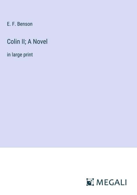 E. F. Benson: Colin II; A Novel, Buch