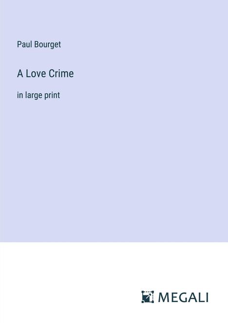 Paul Bourget: A Love Crime, Buch