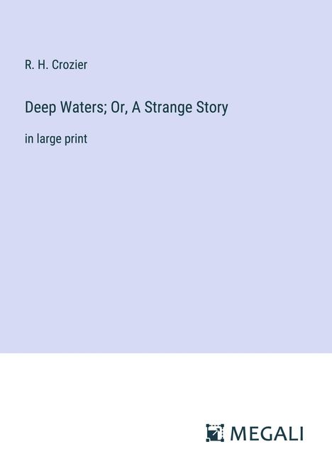 R. H. Crozier: Deep Waters; Or, A Strange Story, Buch