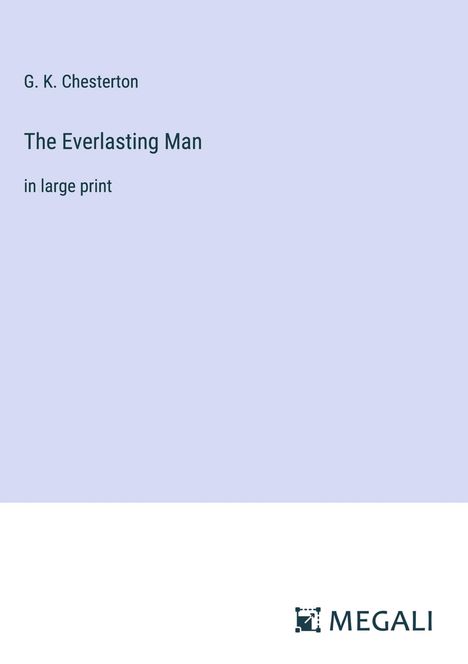 G. K. Chesterton: The Everlasting Man, Buch