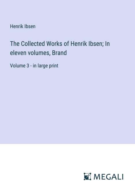 Henrik Ibsen: The Collected Works of Henrik Ibsen; In eleven volumes, Brand, Buch