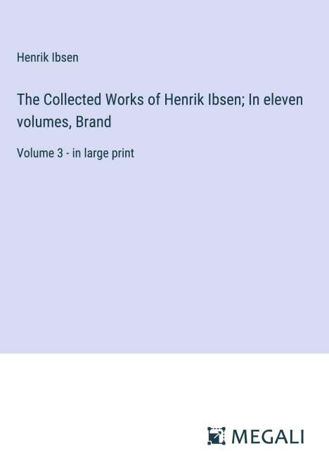 Henrik Ibsen: The Collected Works of Henrik Ibsen; In eleven volumes, Brand, Buch