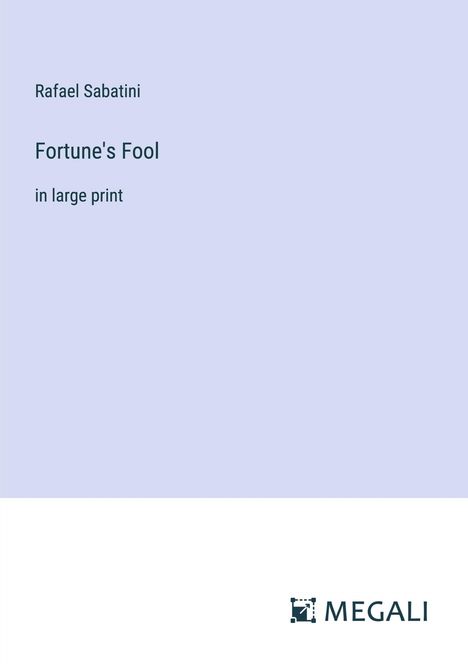 Rafael Sabatini: Fortune's Fool, Buch