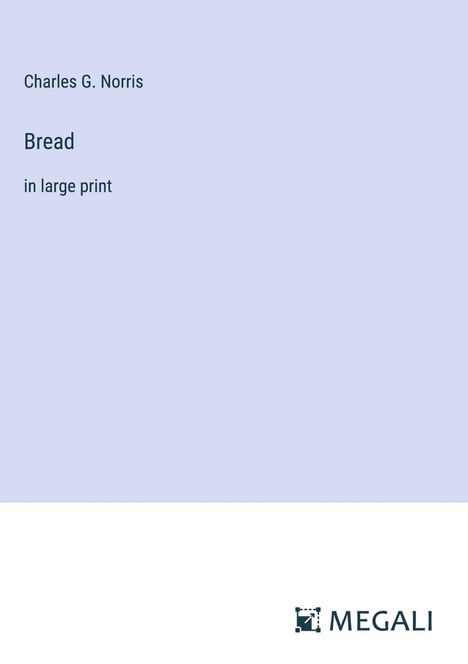Charles G. Norris: Bread, Buch
