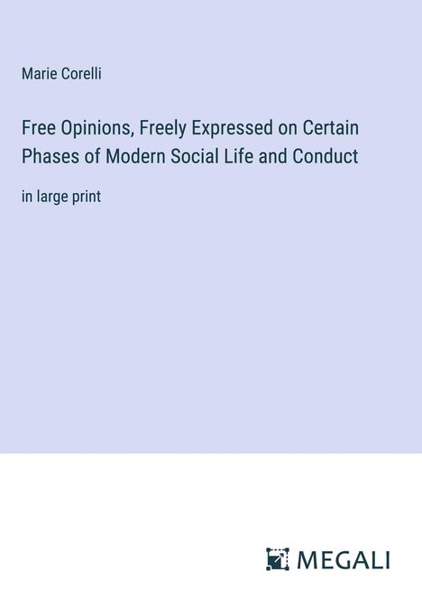 Marie Corelli: Free Opinions, Freely Expressed on Certain Phases of Modern Social Life and Conduct, Buch