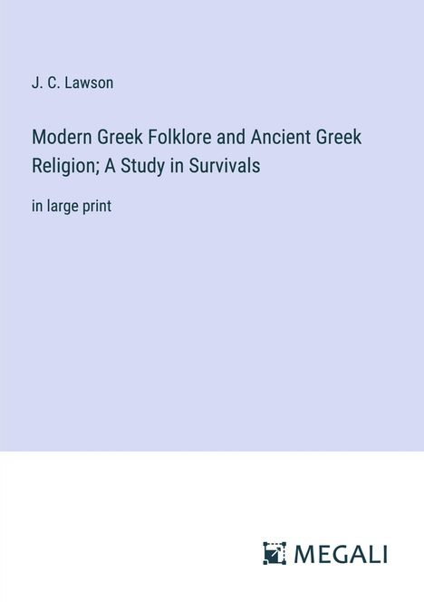 J. C. Lawson: Modern Greek Folklore and Ancient Greek Religion; A Study in Survivals, Buch
