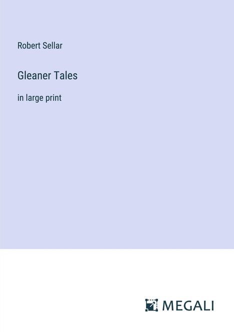 Robert Sellar: Gleaner Tales, Buch