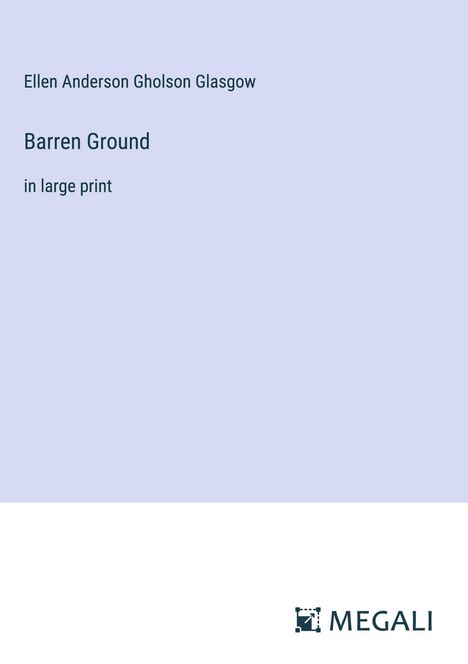 Ellen Anderson Gholson Glasgow: Barren Ground, Buch